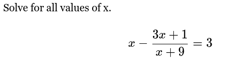 <p>x - 3x+1/x+9 = 3</p>