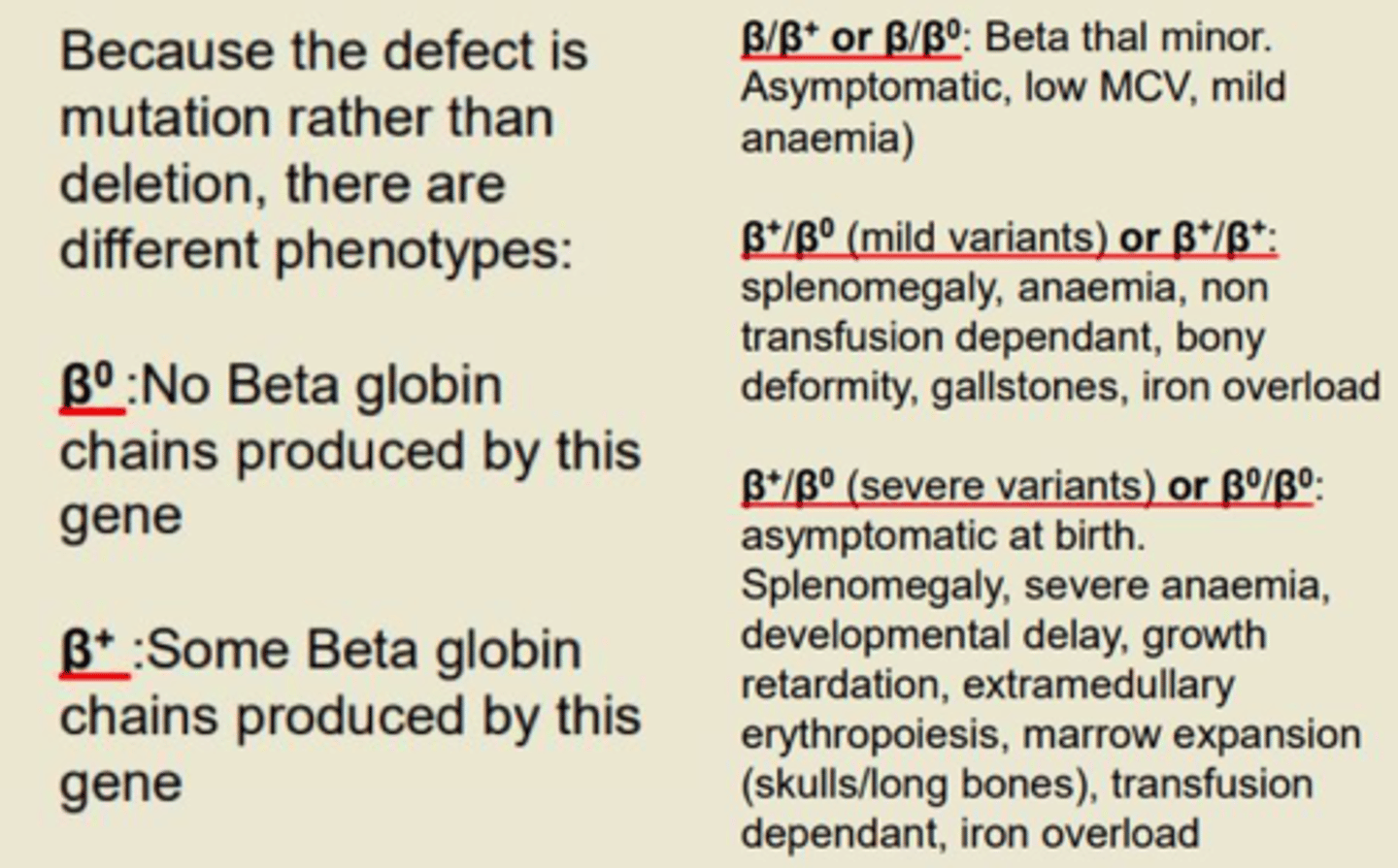 <p>- Asymptomatic at birth </p><p>- Splenomegaly</p><p>- Severe anaemia </p><p>- Developmental delay </p><p>- Growth retardation </p><p>- Extramedullary erythropoiesis </p><p>- Marrow expansion (skull/long bones)</p><p>- Transfusion-dependent</p><p>- Iron overload </p>