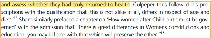 <p>(medical texts) <span>Contradicting stipulations ideal bleed. period</span> → room to manoeuvre; for recovery fast/ sluggish to be perceived as <span><s>alarming</s></span>, & for women to read their own bodies & assess whether they’d truly returned to health. <span>Nat. variation rates recovery.</span> <span>Understood variability in speed recuperation indicated in medical lit. & embedded in childbear. narratives families constructed in life-writ. sources BUT need to bleed seen as essential to surviv. childbirth.</span></p>