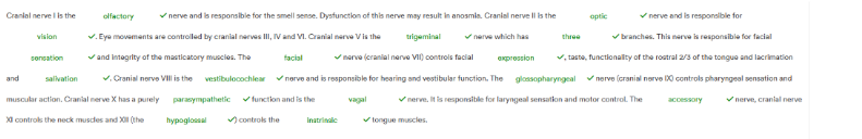 <ol><li><p>olfactory</p></li><li><p>optic</p></li><li><p>vision</p></li><li><p>trigeminal</p></li><li><p>three</p></li><li><p>sensation</p></li><li><p>facial</p></li><li><p>expression</p></li><li><p>salivation</p></li><li><p>vestibulocochlear</p></li><li><p>glossopharyngeal</p></li><li><p>parasympathetic</p></li><li><p>vagal</p></li><li><p>accessory</p></li><li><p>hypoglossal</p></li><li><p>intrinsic</p></li></ol><p></p>