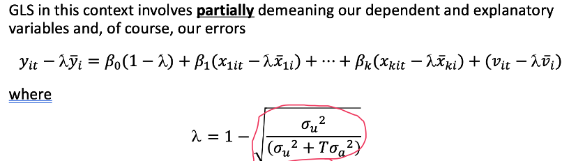 <p>Partially demeaning - takes a proportion of the mean away (proportion = λ)</p><p>FE completely demeans</p><p>λ equation - measure of relative importance of varianve in idiosyncratic error compared to unobserved fixed effect</p>