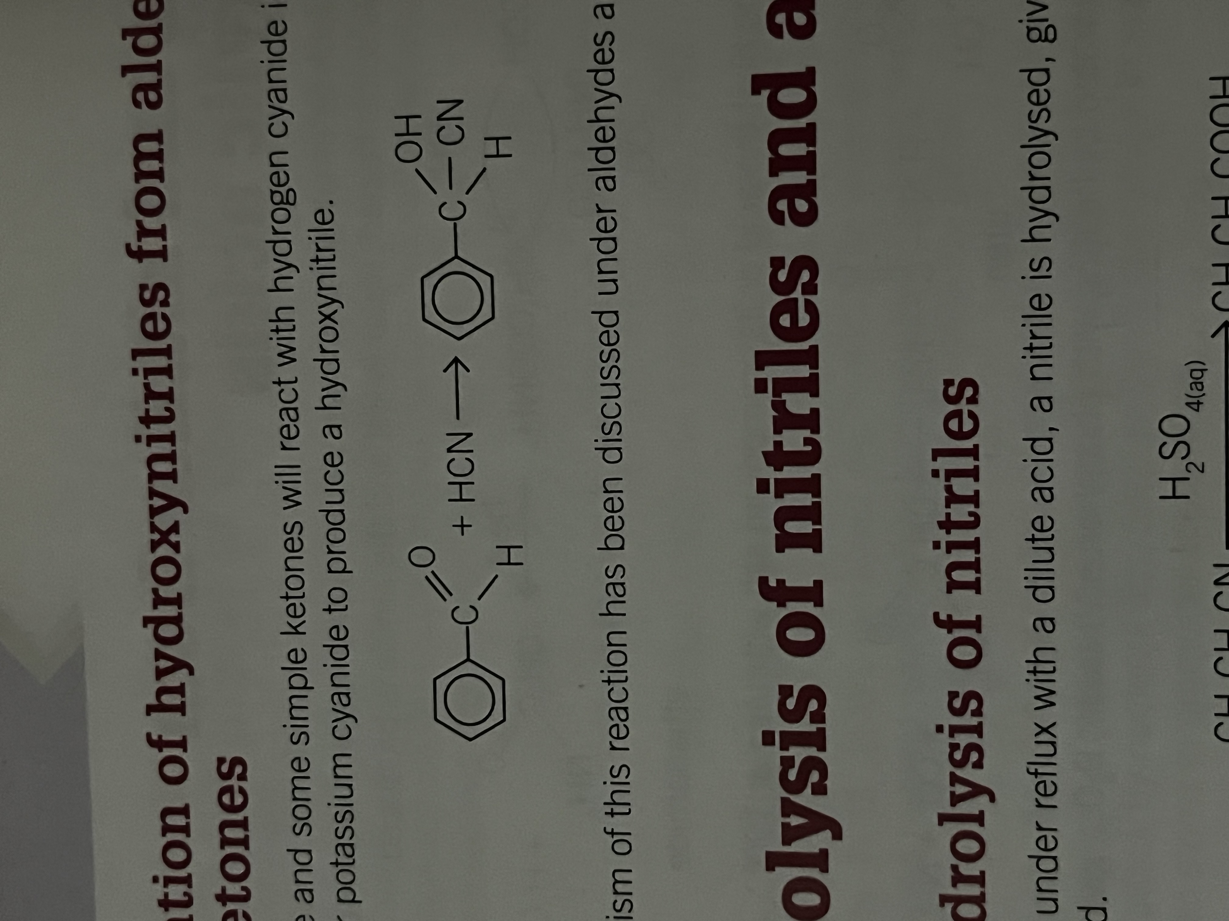 <p>An aldehyde and some simple ketones will react with hydrogen cyanide in the presence of sodium or potassium cyanide to produce a hydroxynitrile</p>