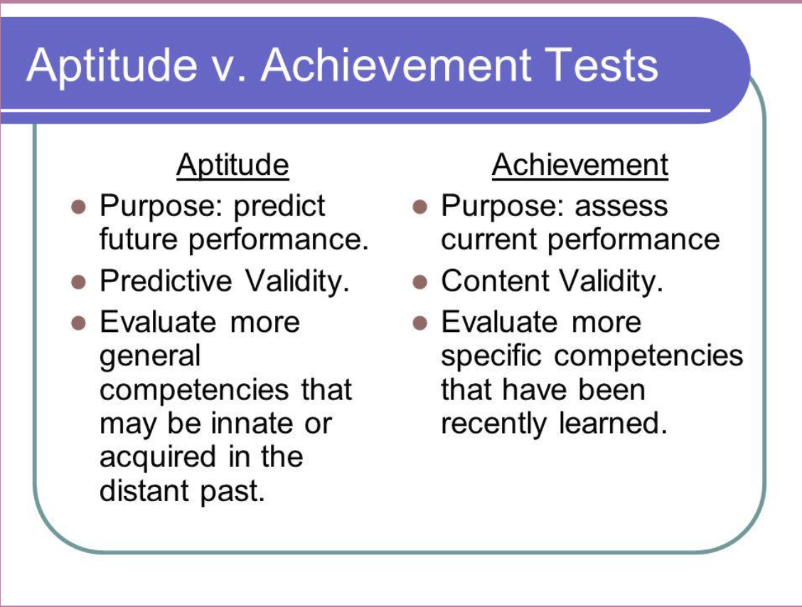 <p>measure ones ability to learn a subject <br>EX: SAT</p>