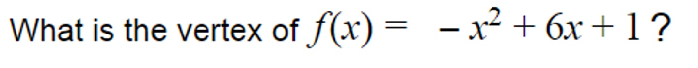 <p>What is the vertex of:</p>