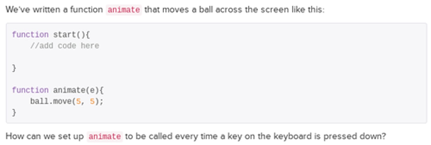 <p>function start(){</p><p>keyDownMethod(animate);</p><p>}</p>