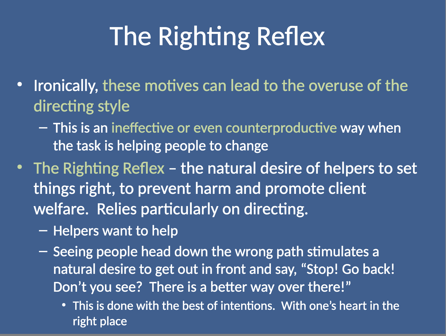 <p>They can <strong>lead to the overuse of the directing style</strong>, which may be <strong>ineffective or counterproductive </strong>when helping people change.</p><ul><li><p><span>When someone is constantly directed, they may feel disempowered or resistant, making it more difficult for them to engage in their own change process.</span></p></li></ul><p></p>