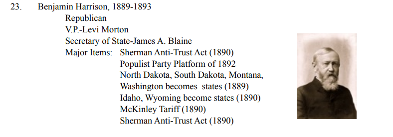 <p>GILDED AGE: 1877-1900</p><ul><li><p>Sherman Antitrust Act: Harrison signed this act into law, aimed at curbing the power of monopolistic trusts and promoting fair competition.</p></li></ul>