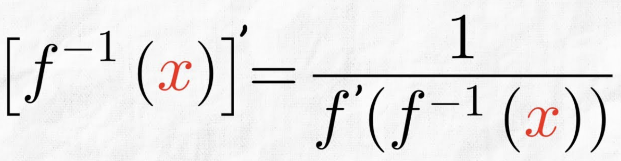 <p>d/dx [f⁻¹(x)] = 1/(f'(f⁻¹(x))) x’</p>