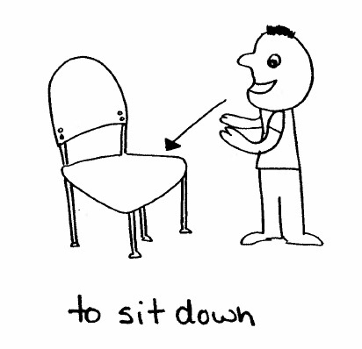 <p>You all sit yourselves down.</p>