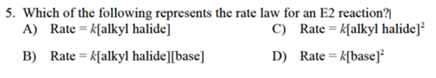 <p>Which of the following represents the rate law for an E2 reaction?</p>