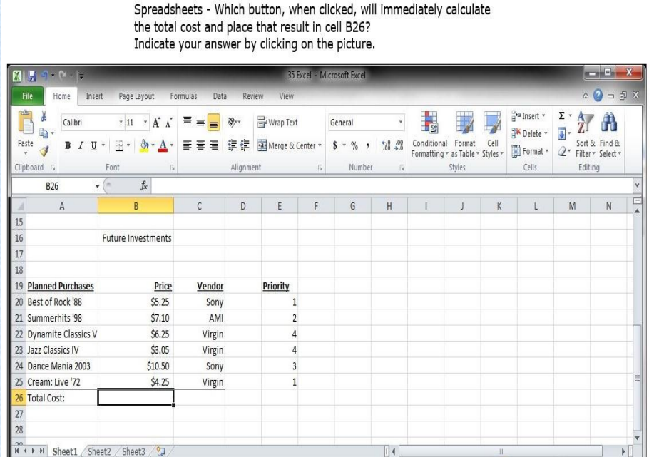 <p>Which button, when clicked, will immediently calculate the total cost and place that result in cell B26? </p>
