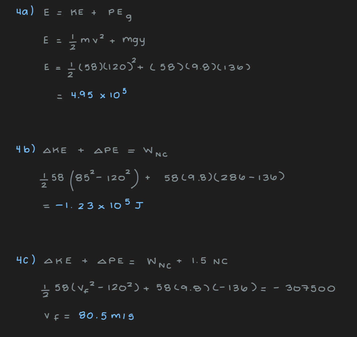 <p>a) 4.95e5 J</p><p>b) -1.23e5 J</p><p>c) 80.5 m/s</p>