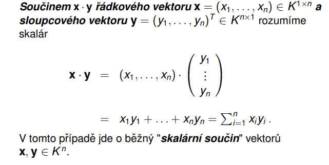 <p>Pro vektory u = (u1, u2, ..., un) a v = (v1, v2, ..., vn) nad K platí, že násobení vektorů může být definováno jako skalární součin, který je dán vzorcem u • v = u1v1 + u2v2 + ... + unvn. </p>