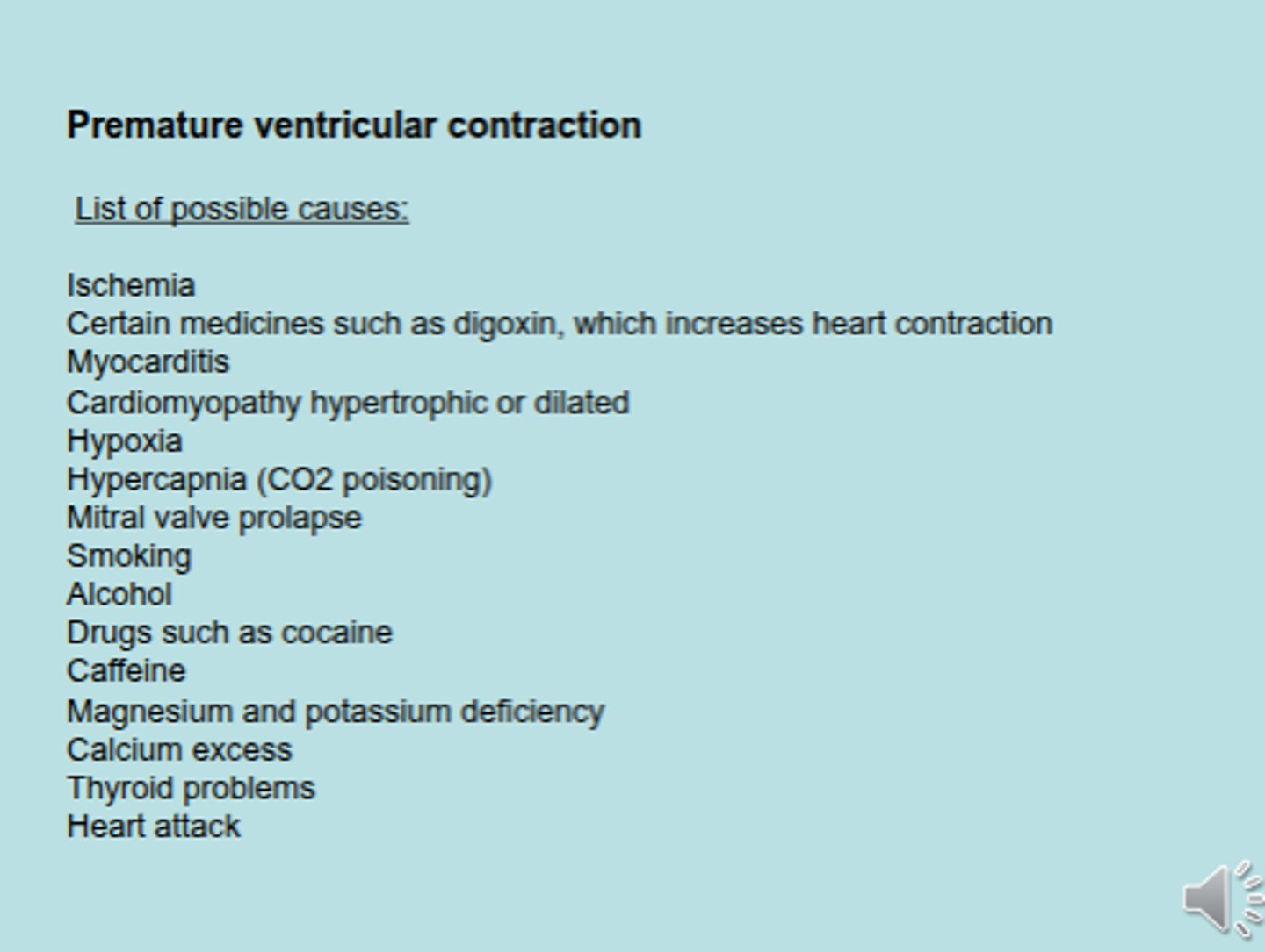 <p>high CO2 in blood</p><p>-</p><p>can cause premature ventricular contraction</p>