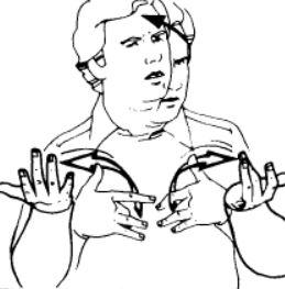 <p>Touch your chest with both middle fingers and then move them out and upwards</p>