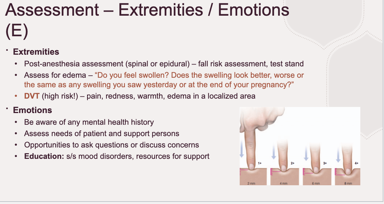 <ul><li><p><strong>What you do:</strong> Inspect and palpate legs for swelling, warmth, redness, tenderness. Check pedal pulses.</p></li><li><p><strong>Expected:</strong> Mild edema common, especially in lower extremities. Pulses palpable, no pain or redness.</p></li><li><p><strong>Abnormal:</strong> Unilateral swelling, warmth, redness, pain → possible DVT. Severe edema may suggest preeclampsia if BP elevated.</p></li></ul><p></p>