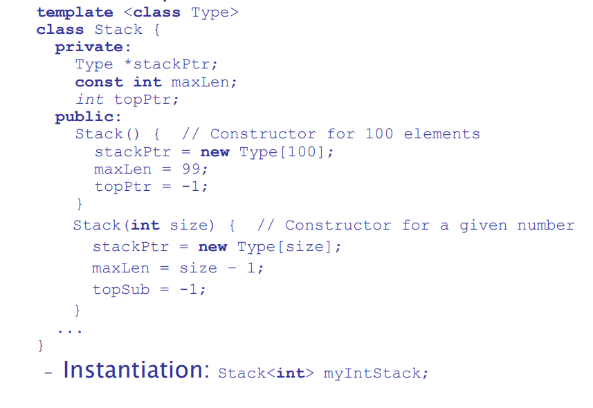 <p>templated class</p><p>Stack myIntStack;</p>