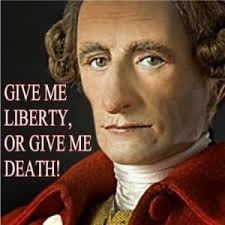 <p>famous for saying &quot;Give me liberty or give me death!&quot;</p>