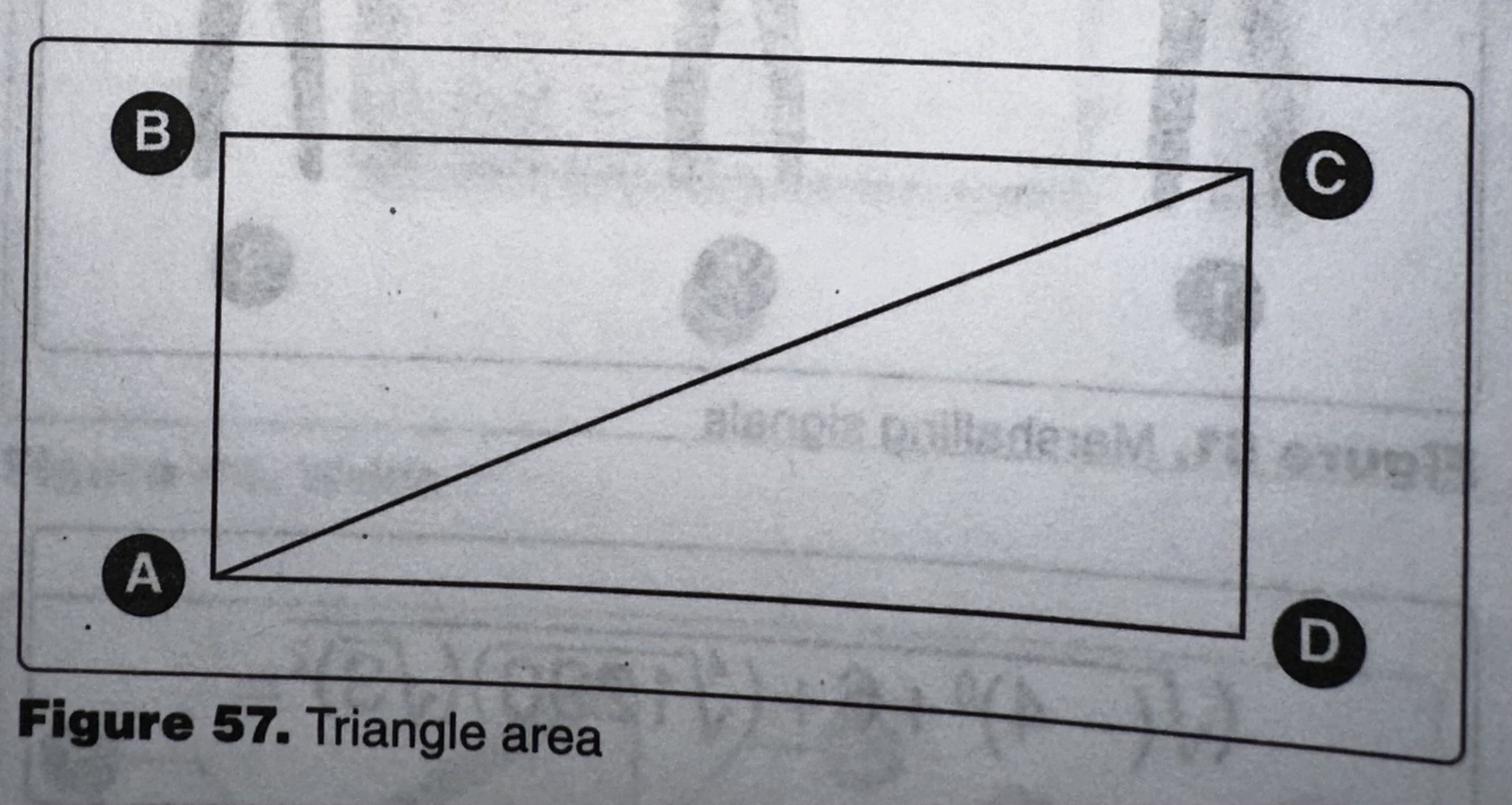 <p>(Refer to Figure 57.) Determine the area of the triangle formed by points A, B, and C.</p><p>A to B + 7.5 inches</p><p>A to D + 16.8 inches</p>