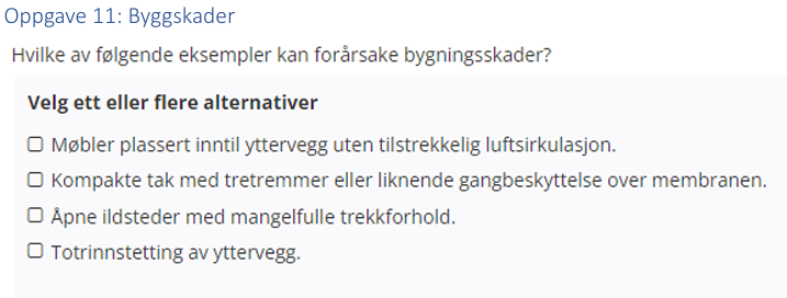 <p>(Introduksjonsoppgaver: bank) Hvilke av følgende eksempler kan forårsake bygningsskader? (flere kan være korrekt)</p><p></p>