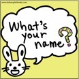 <p>What is your name? (singular)</p>