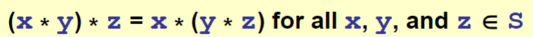 <p> A binary operator * on a set S is said to be “associative” whenever</p>