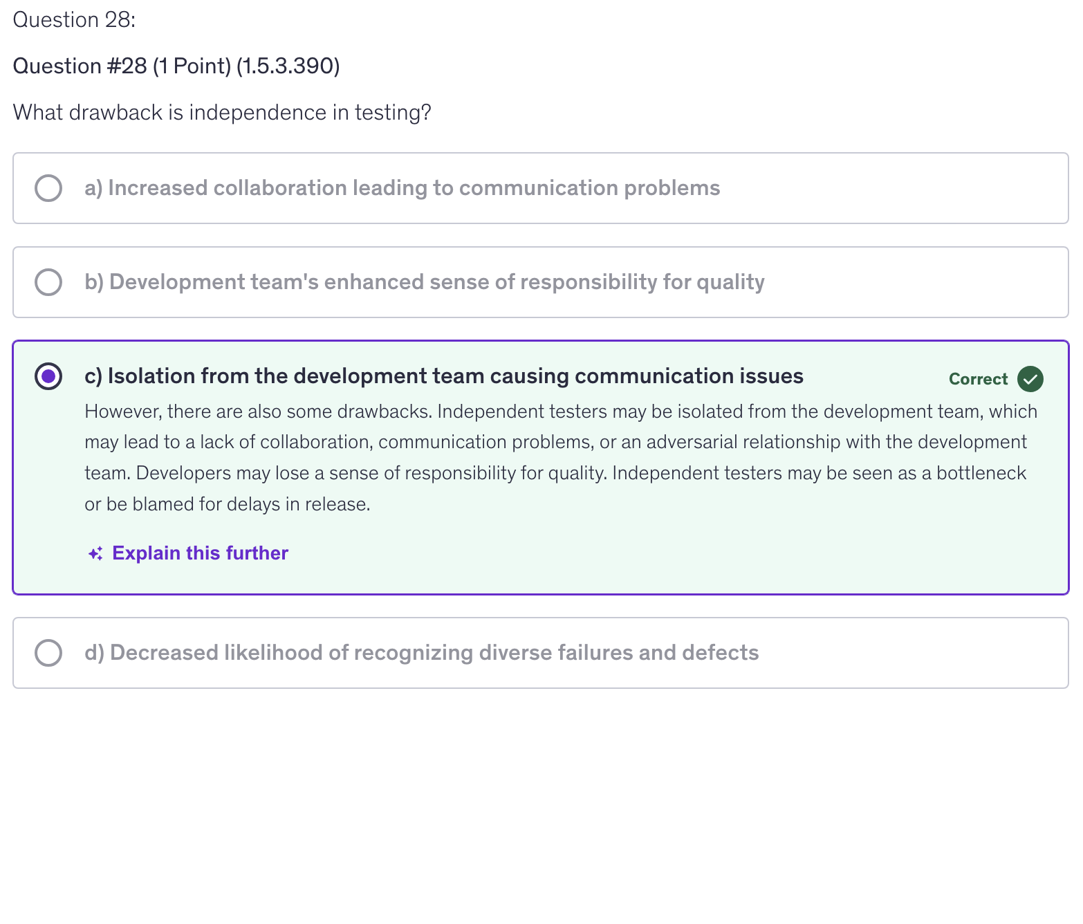 <p>c) Isolation from the development team causing communication issues</p>