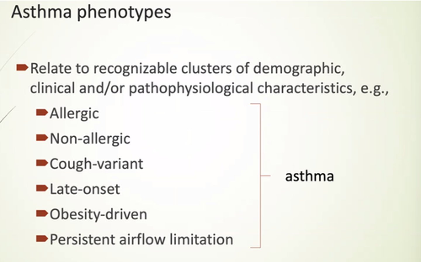 <p>- Allergic.</p><p>- Non-allergic.</p><p>- Cough variant.</p><p>- Late onset.</p><p>- Obesity driven.</p><p>- Persistent airflow limitation.</p>