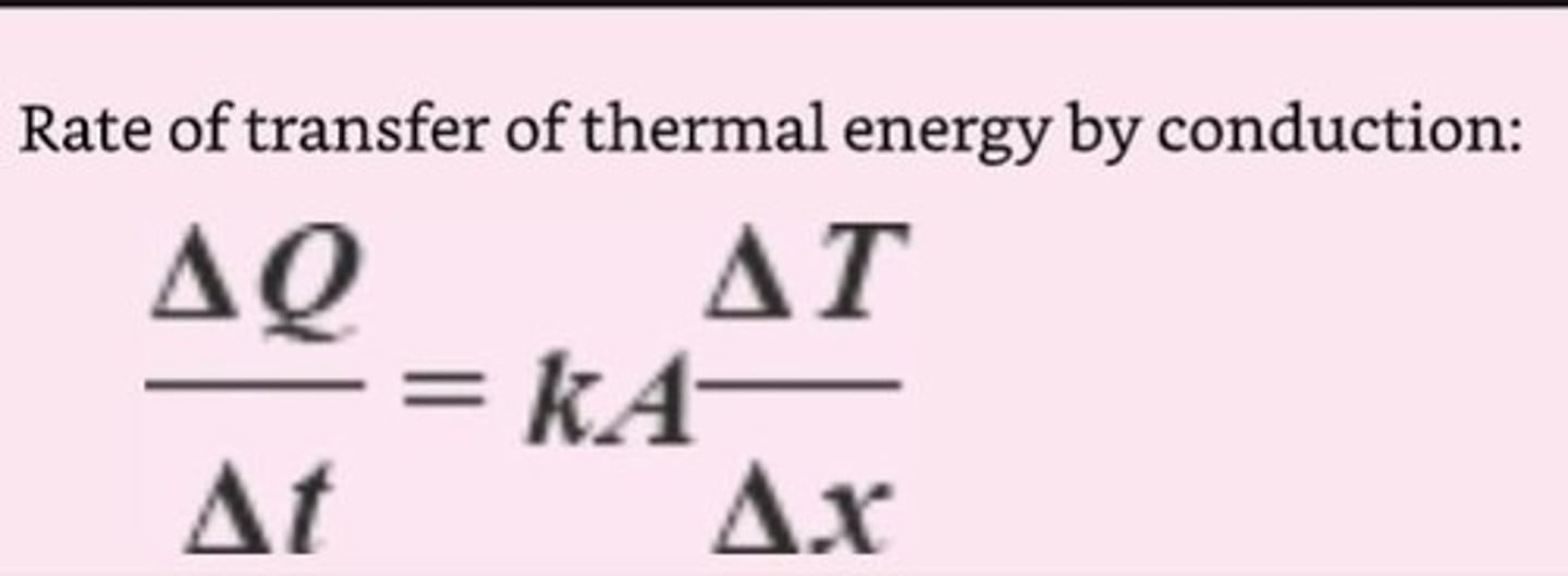 <p>The formula is ΔQ/Δt = k A (ΔT/Δx), where k is thermal conductivity, A is cross-sectional area, ΔT is temperature difference, and Δx is thickness.</p>