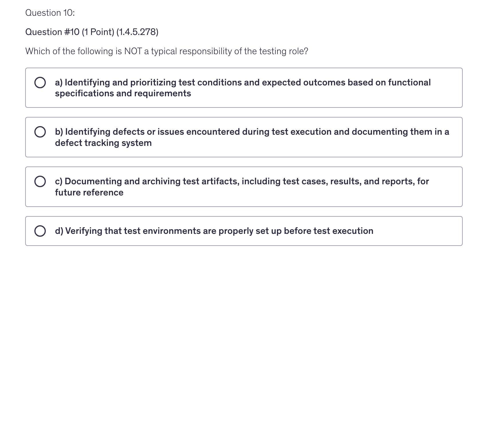 <p>Which of the following is NOT a typical responsibility of the testing role?</p>