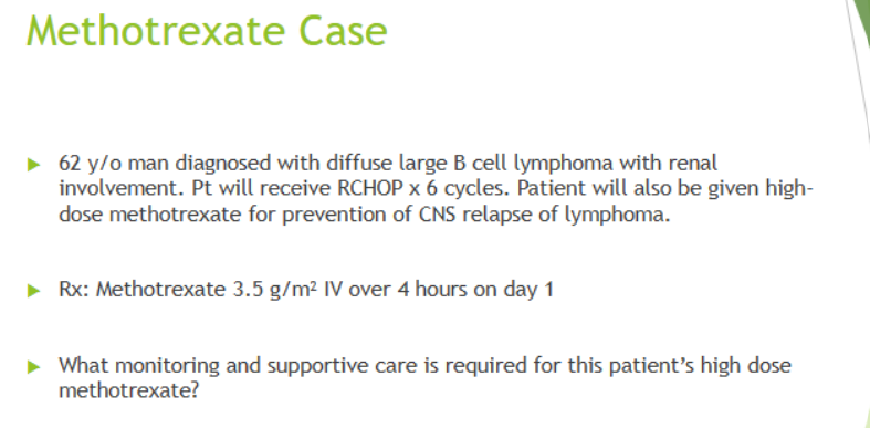 <p><span style="font-size: calc(var(--scale-factor)*18.00px)">What monitoring and supportive care is required for this patient’s high dose</span><br><span style="font-size: calc(var(--scale-factor)*18.00px)">methotrexate?</span></p>