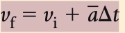 The final velocity is equal to the initial velocity plus the product of the average acceleration and time interval.