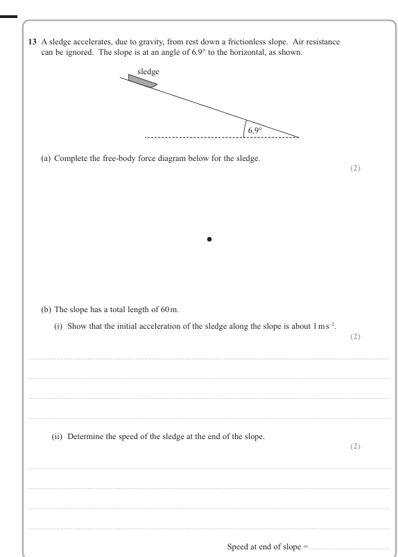 <p>13 b)ii) Determine the time taken to reach the end of the slope.</p>