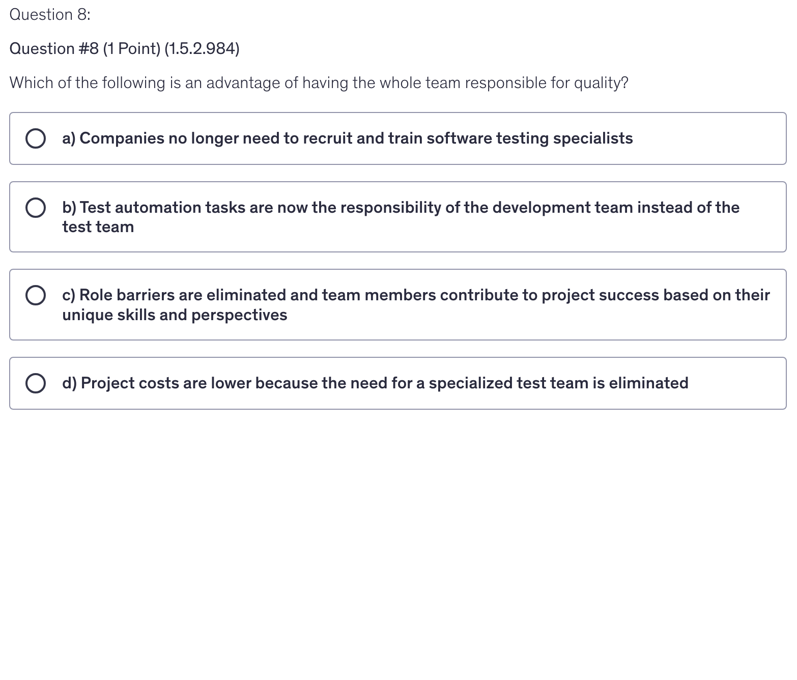 <p>Which of the following is an advantage of having the whole team responsible for quality?</p>