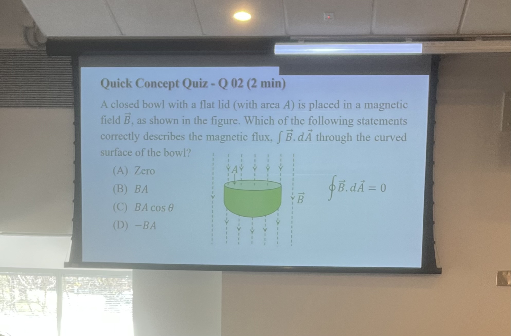 <p><span>A closed bowl with a flat lid (with area A) is placed in a magnetic field B, as shown in the figure. Which of the following statements correctly describes the magnetic flux, integral B. dA through the curved surface of the bowl?</span></p>