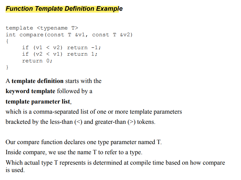 <ul><li><p>A feature in C++ that allows functions and classes to operate with generic types, enabling them to work on many different data types without being rewritten for each one.</p></li><li><p>very useful when combined with multiple inheritance and operator overloading</p></li><li><p>Think of it as a FORMULA</p></li><li><p>can generate type-specific versions </p></li><li><p><mark data-color="yellow">Example in Image→ click on it to view</mark></p></li></ul>