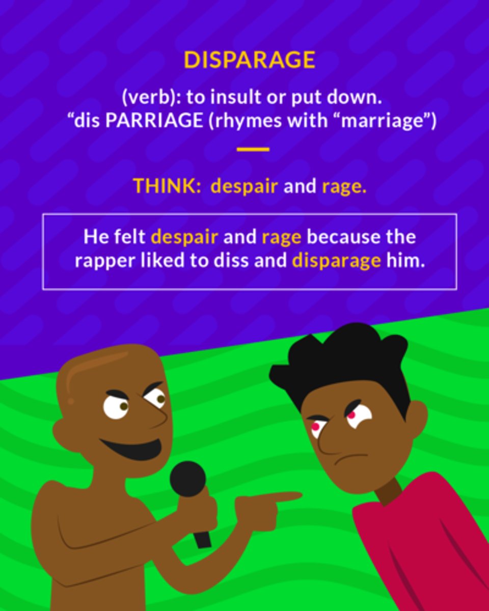 <p>(verb) to belittle, speak slightingly of; to undervalue</p><p>(verb) to belittle</p><p>Mnemonic: dis(not) +par(equal)</p>
