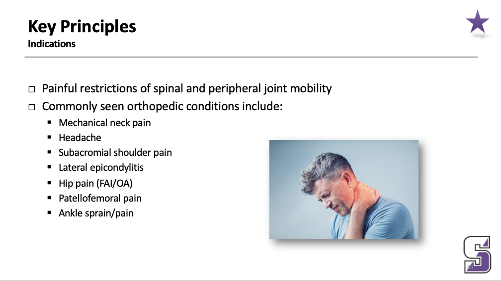 <ul><li><p><span>Painful restrictions of spinal and peripheral joint mobility</span></p></li><li><p><span>Commonly seen orthopedic conditions include:</span></p><ul><li><p><span>Mechanical neck pain</span></p></li><li><p><span>Headache</span></p></li><li><p><span>Subacromial shoulder pain</span></p></li><li><p><span>Lateral epicondylitis</span></p></li><li><p><span>Hip pain (FAI/OA)</span></p></li><li><p><span>Patellofemoral pain</span></p></li><li><p><span>Ankle sprain/pain</span></p></li></ul></li></ul><p></p>