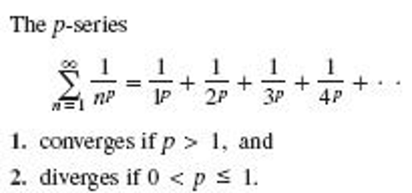 <p>general term = 1/n^p, converges if p > 1</p><p>diverges if p ≤ 1</p>