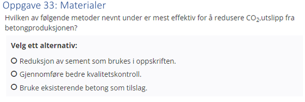 <p>(Materialer: bank) Hvilken av følgende metoder nevnt under er mest effektiv for å redusere CO₂-utslipp fra betongproduksjonen?</p>