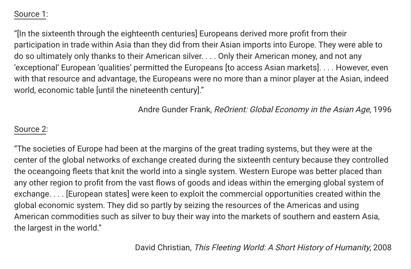 <p>Which of the following best explains Europe’s ability to gain a greater share of global trade in the early modern period?</p>