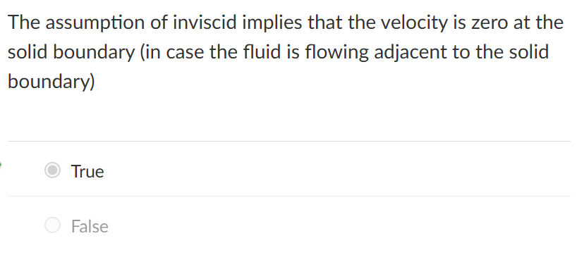 <p>the assumption of inviscid implies that the velocity is zero</p>