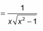 <p>? = 1 / [x√(x² - 1)]</p>