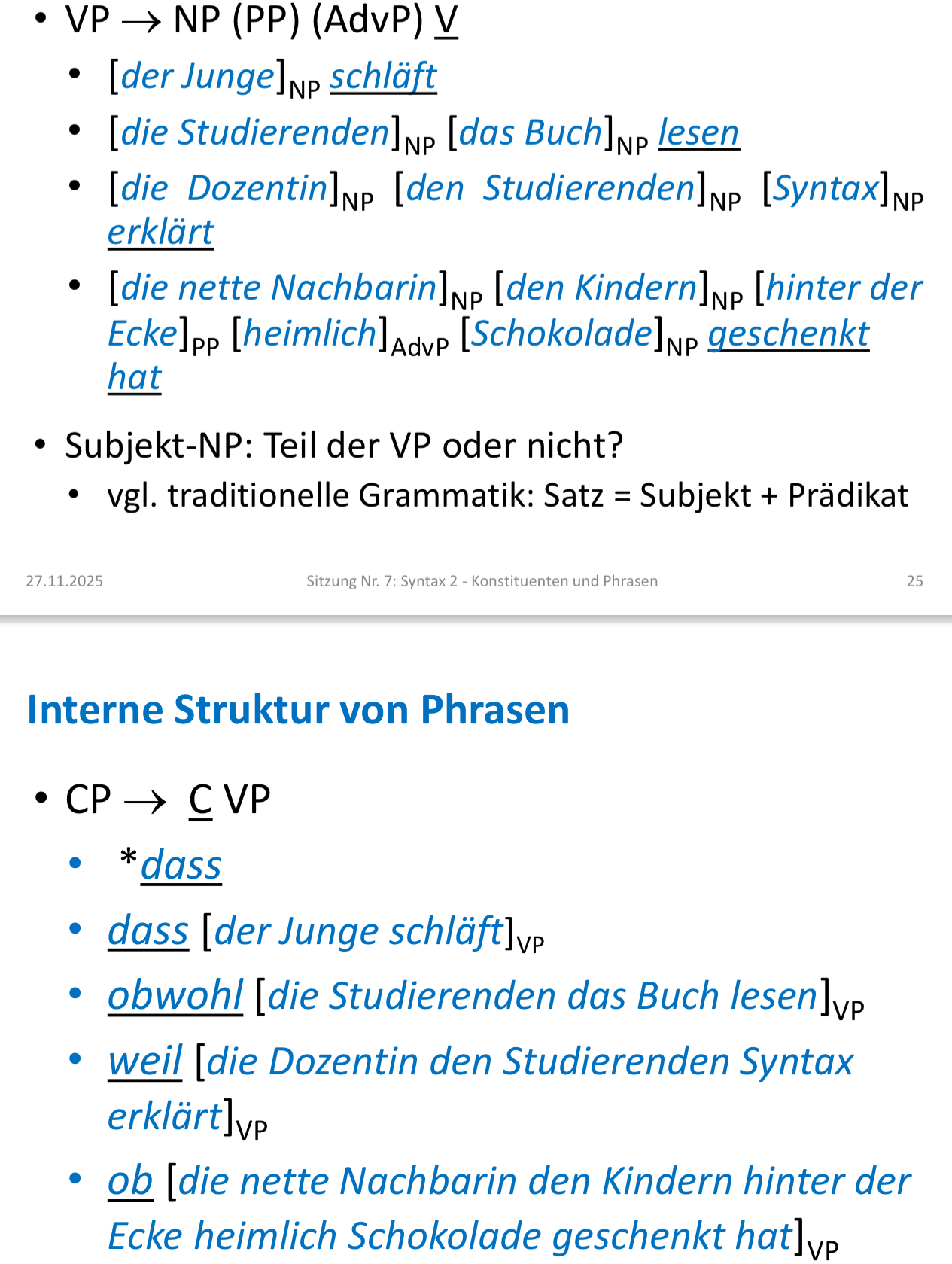 <ul><li><p>Phrasen können unters komplex sein</p></li><li><p>Phrasen können/müssen andere Phrasen einbetten</p></li></ul><p></p>