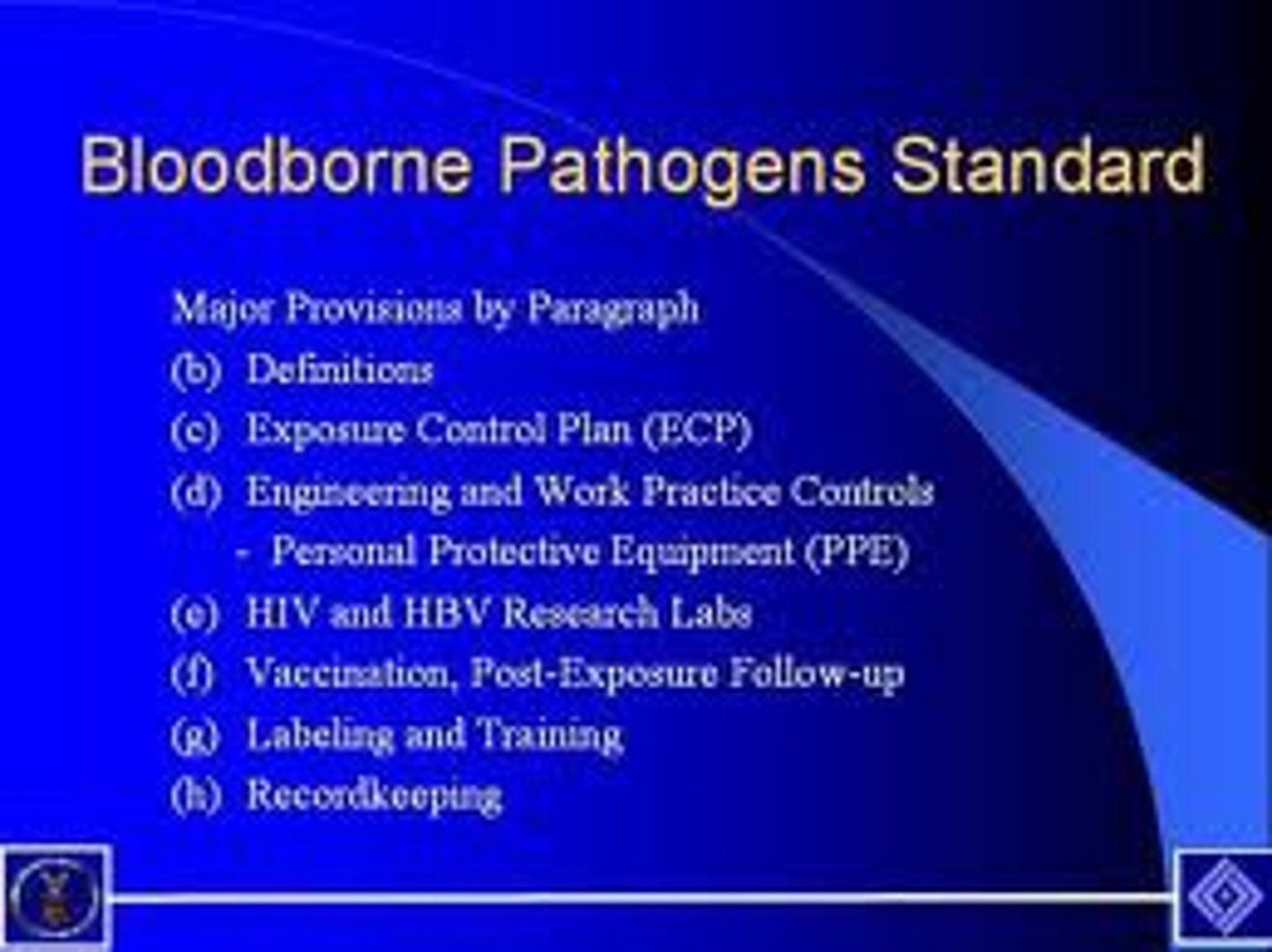 <p>has mandates to protect health care providers from diseases caused by exposure to body fluids</p>