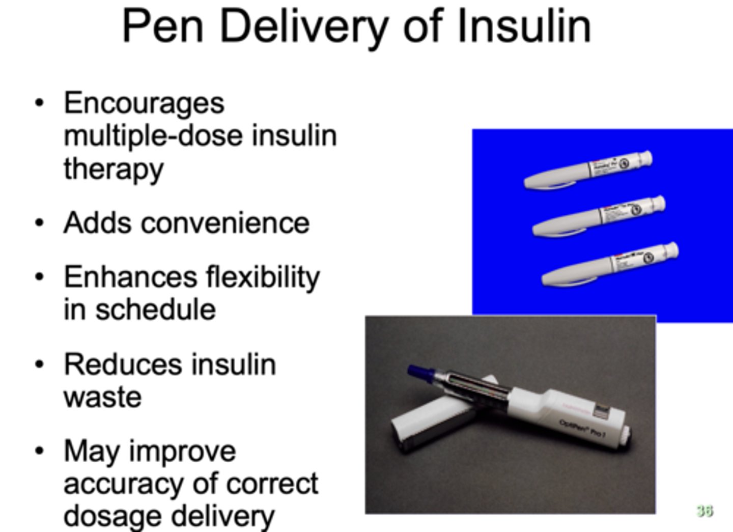 <p>Pen delivery of insulin</p>