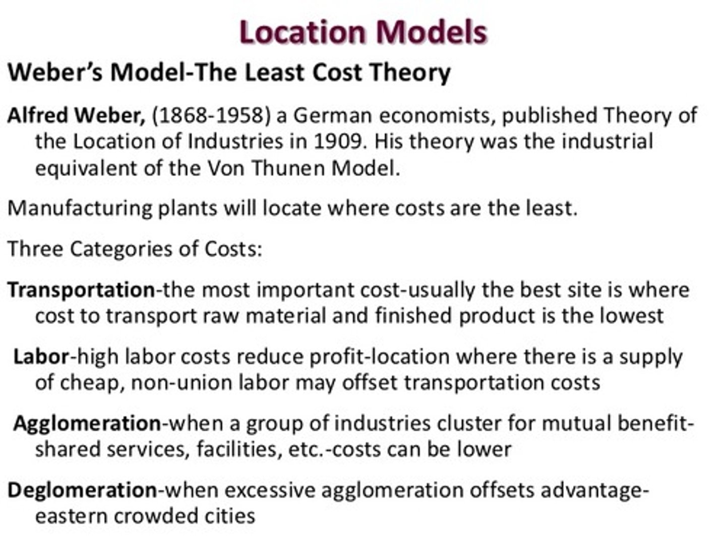 <p>German economist who developed in 1909 a theory for the location of industries that focused on transportation, labor, and agglomeration as factors of production affecting the optimal (least cost) industrial location.</p>