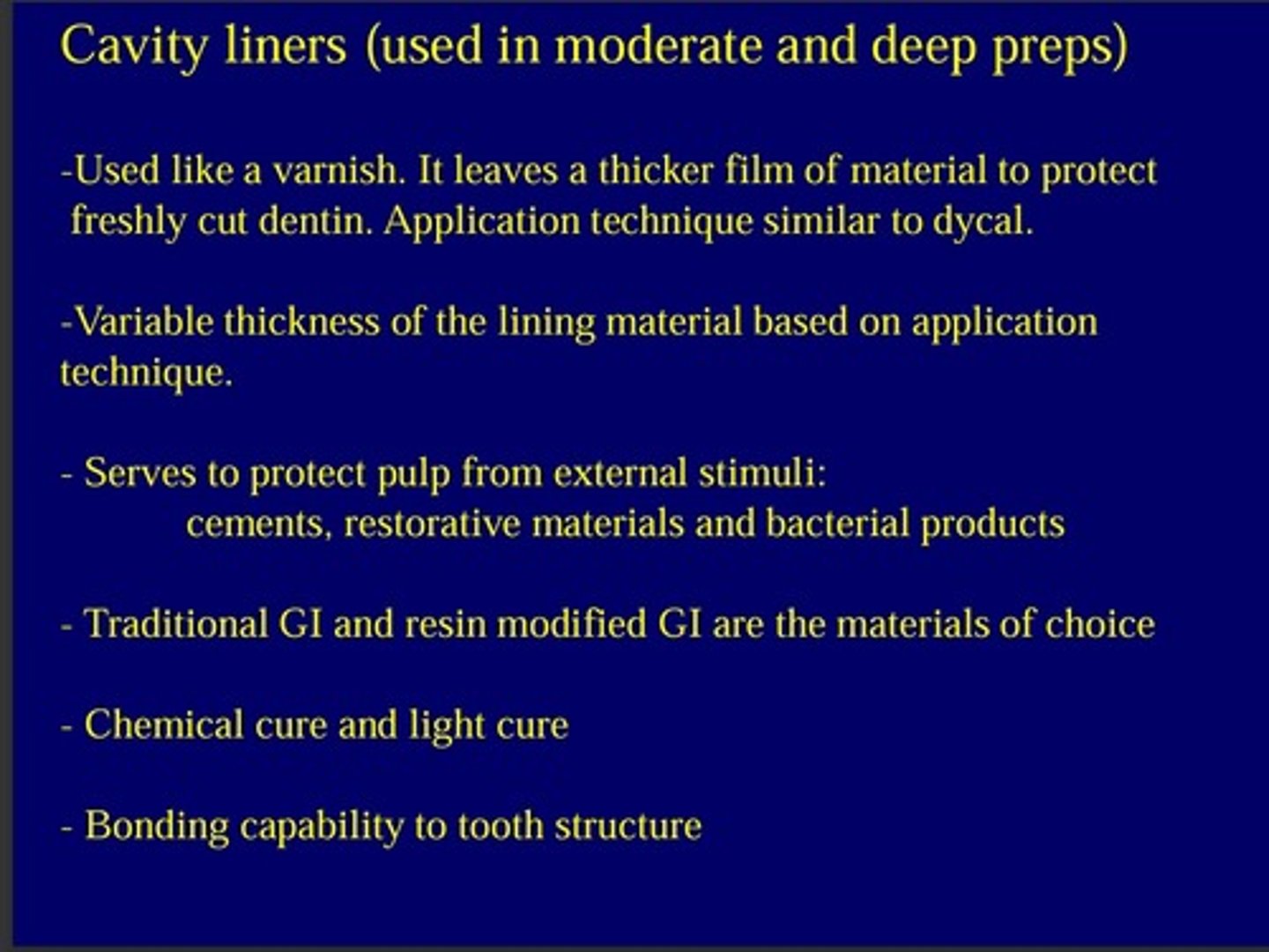<p>they are used like a varnish. they leave a thicker film of material to protect freshly cut dentin.</p><p>They serve to protect pulp from external stimuli like cements, restorative materials and bacterial products</p>
