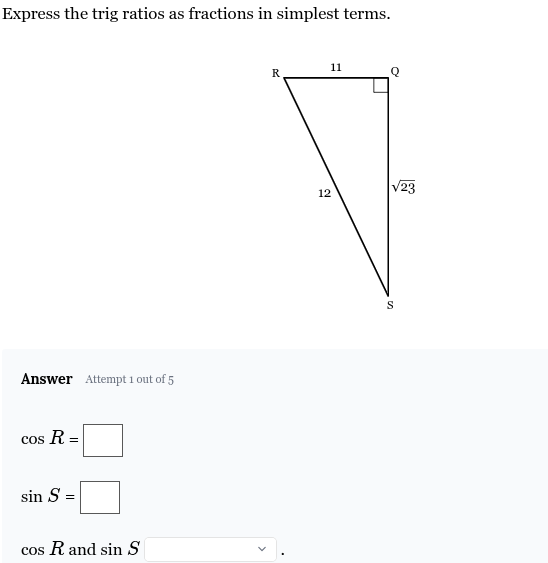 <p>Cos R = ___</p><p>Sin S = ___</p><p>Cos R and Sin S are ____  because QR is _____ to <span>∠</span><span><em><span>R</span></em></span><span> and ____ to ∠</span><span><em><span>S</span></em></span><span> .</span></p>