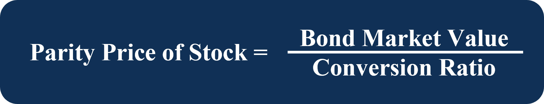 <p>Parity price of stock = Bond market value / conversion ratio</p>